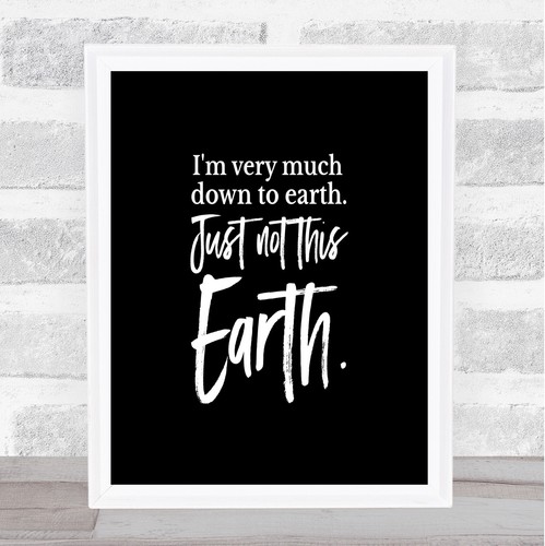 Down earth quote - earth, print