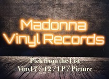 MADONNA - Vinyl Records [Pick from the List] 7" / 12" / LP / Picture Discs