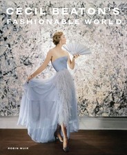 Cecil Beaton's Fashionable World by Robin Muir Hardback