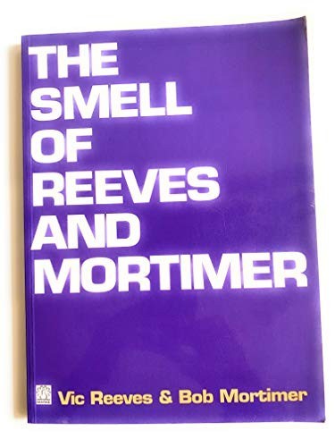 The smell reeves and - smell, of