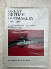 Great British Gunmakers 1740-1790 by W Keith Neal & D.H.L. Back