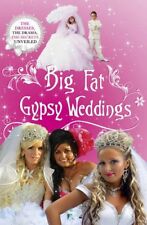 Big Fat Gypsy Weddings: The Dresses, the Drama, the Secrets Unv .9781444729832