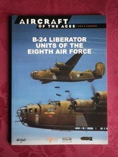 B-24 Liberator Units of the Eighth Air Force - Robert F.Dorr - 64 pages - WW2