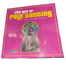 Art of Pole Dancing A Spin-by-Spin Guide Paperback