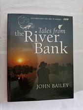 Tales from the Riverbank by John Bailey (Hardcover, 1997)