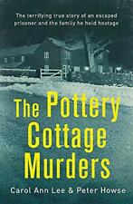 The Pottery Cottage Murders: The terrifying true story of an escaped prisoner.