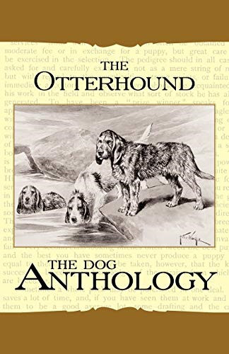 The otterhound dog - the, anthology