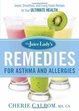 The Juice Lady's Remedies for Asthma and Allergies: Delicious Smoothies and Raw