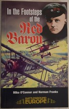 IN THE FOOTSTEPS OF THE RED BARON WW1 Western Front Air War Battlefields Guide