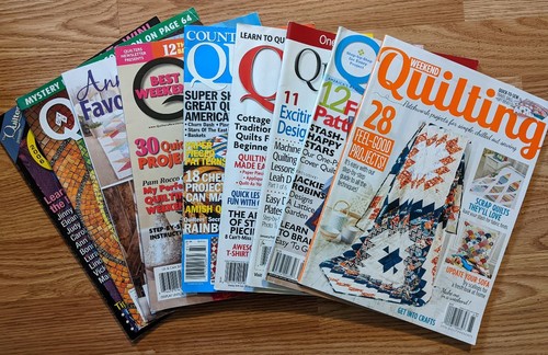 Quilting magazines you - -,