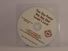 YOU SAY PARTY! WE SAY DIE! LONELY'S LUNCH (E99) 4 Track Promo CD Single also Pla