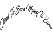 Diesel To Burn Money To Earn