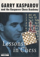 LESSONS IN CHESS GARRY KASPAROV & THE KASPAROV CHESS ACADEMY FIRST EDITION PB 97
