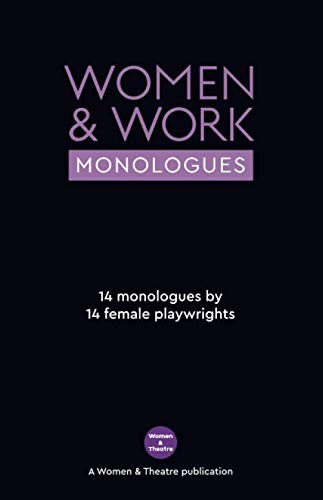 Women work monologues - women, &