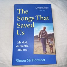 The Songs That Saved Us By Simon McDermott True Story Of Dementia