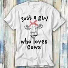 Just A Girl Who Loves Cows Vegan Animal Pet T Shirt Meme Gift Top Tee Unisex 857