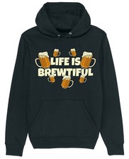 Life Is Brewtiful Hoodie Funny