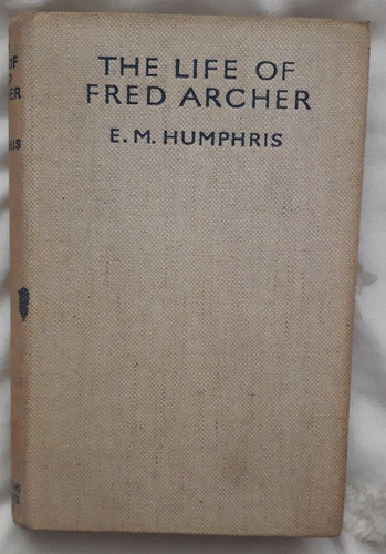 The life fred archer - life, by