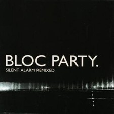 Bloc Party: Silent Alarm Remixed