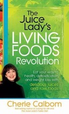 Juice Lady's Living Foods Revolution, The: Eat- paperback, 9781616383633, Calbom