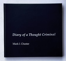 Mark Chester Photo Book Diary of a Thought Criminal, Hardcover Lim Ed 400 SIGNED