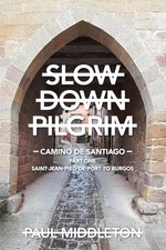 Slow Down Pilgrim: Camino De