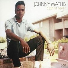 Johnny Mathis: 12th of Never