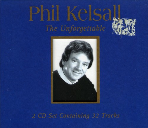 Phil kelsall unforgettable - phil,