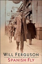Spanish Fly (Hardcover) by Will Ferguson (Canadian Edition), Very Good Condition