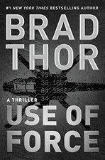 Use of Force: A Thriller (Volume 16) (Th..., Thor, Brad