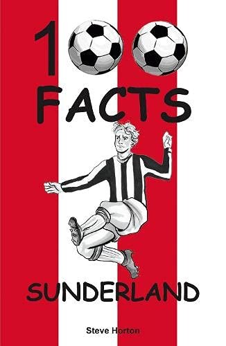 Sunderland 100 facts - sunderland,