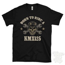 BORN TO RIDE A KMX125 T-SHIRT