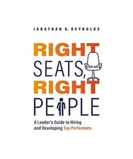 Right Seats, Right People: A