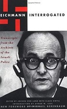 Eichmann Interrogated : Transcripts from the Archives of the Isra
