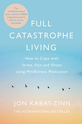 Full catastrophe living - full,