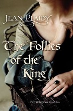 Jean Plaidy: The follies of the king