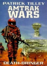 The Amtrak Wars: Death Bringer