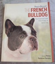 French Bulldog Best of Breed: Your Essential Guide from Puppy to Senior Dog, Pen