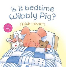 Wibbly Pig: Is It Bedtime