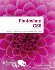 Photoshop CS6 in Simple Steps by Benjamin, Mr Louis Book The Cheap Fast Free