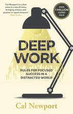Deep Work: Rules for Focused Success  By Cal Newport 9780349411903 Paperback