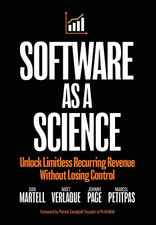 Software as a Science: Unlock Limitless Recurring Revenue without Losing Control