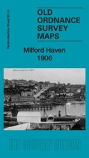 Milford Haven 1906  Pembrokeshire Sheet 33.14 by Alan Godfrey