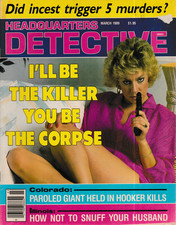 Headquarters Detective March 1989 - US True Crime Magazine
