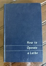 How To Operate a Lathe Shuman & Bardo  1944 Hardback “War Time” Print