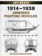 1914-1938 Armored Fighting Vehicles..., Bradford, Georg