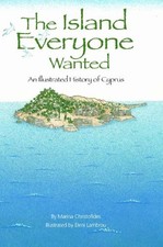 The island everyone wanted : an illustrated history of Cyprus / by Marina Christ