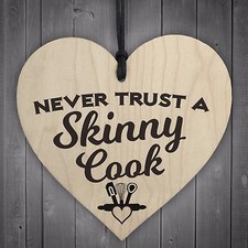 Never trust skinny cook - never,