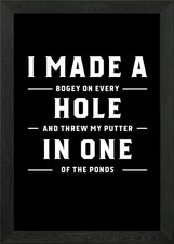 I Made A Hole In One Framed