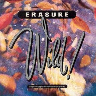 Erasure wild - erasure:, wild!